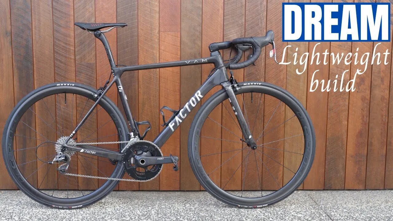 Dream Build Lightweight Race Bike (Factor 02 VAM)