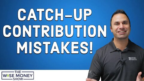 Catch-Up Contribution Mistakes