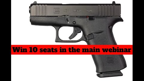 GLOCK G43X 9MM MINI #1 FOR 10 SEATS IN THE MAIN WEBINAR