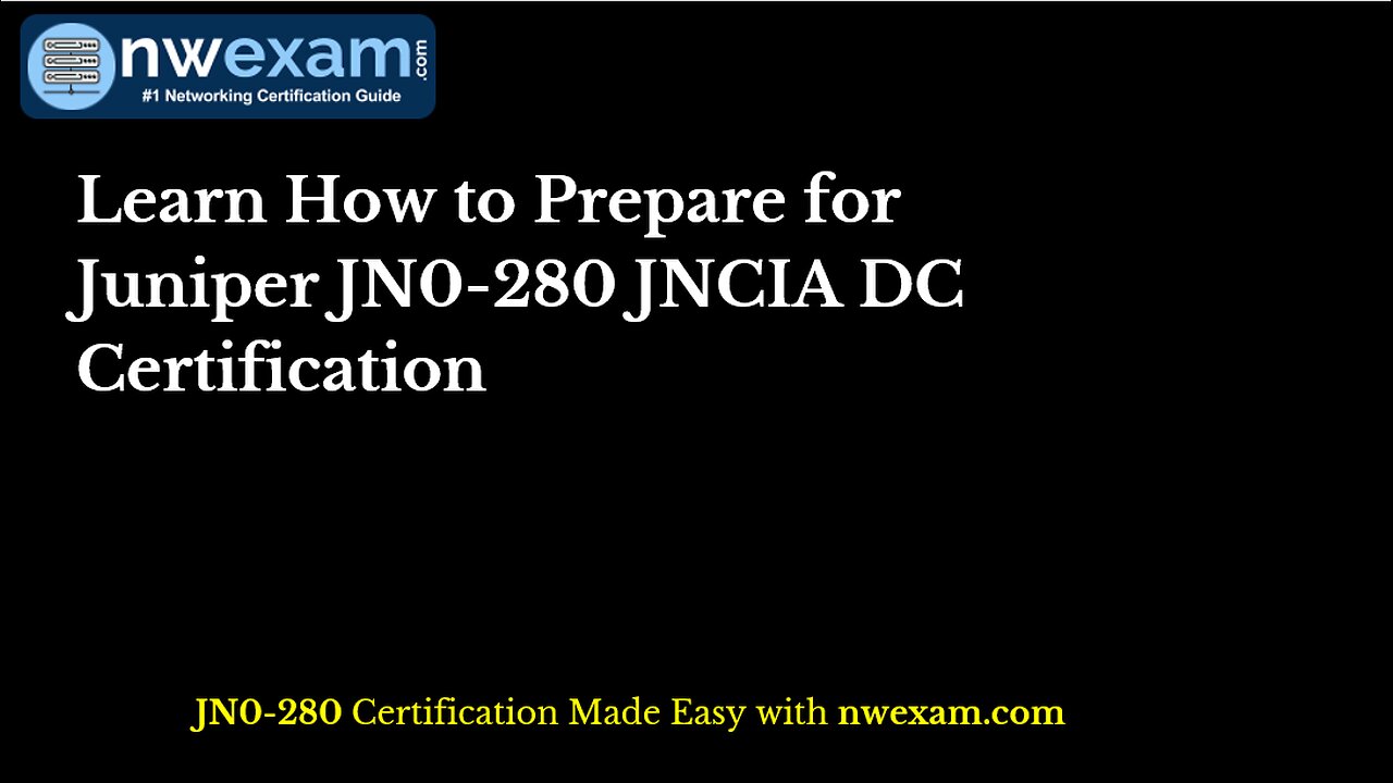 Learn How to Prepare for Juniper JN0-280 JNCIA DC Certification