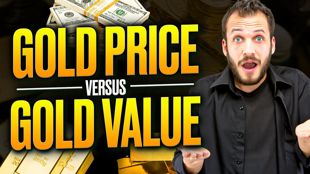 Gold PRICE Vs Gold VALUE (Explained)