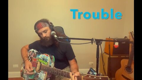 Trouble Acoustic (Ray LaMontange Cover)