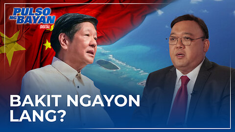 Atty. Roque: Bakit ngayon lang sinabi ni PBBM na inaangkin na ng China ang ating teritoryo?