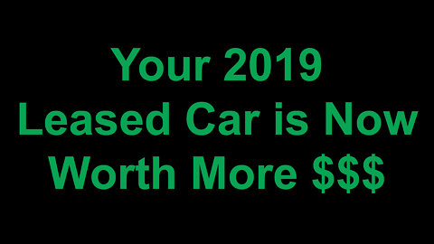 Your 2019 Leased Car is Now Worth More