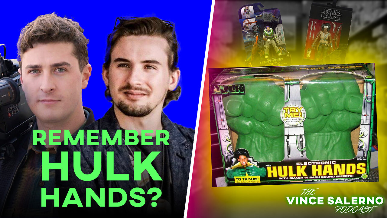 Hulk Hands and the Current State of Toys | The Vince Salerno Podcast