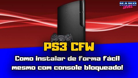 Tutorial PS3 - Como instalar uma CFW de forma extremamente simples em consoles BLOQUEADOS!