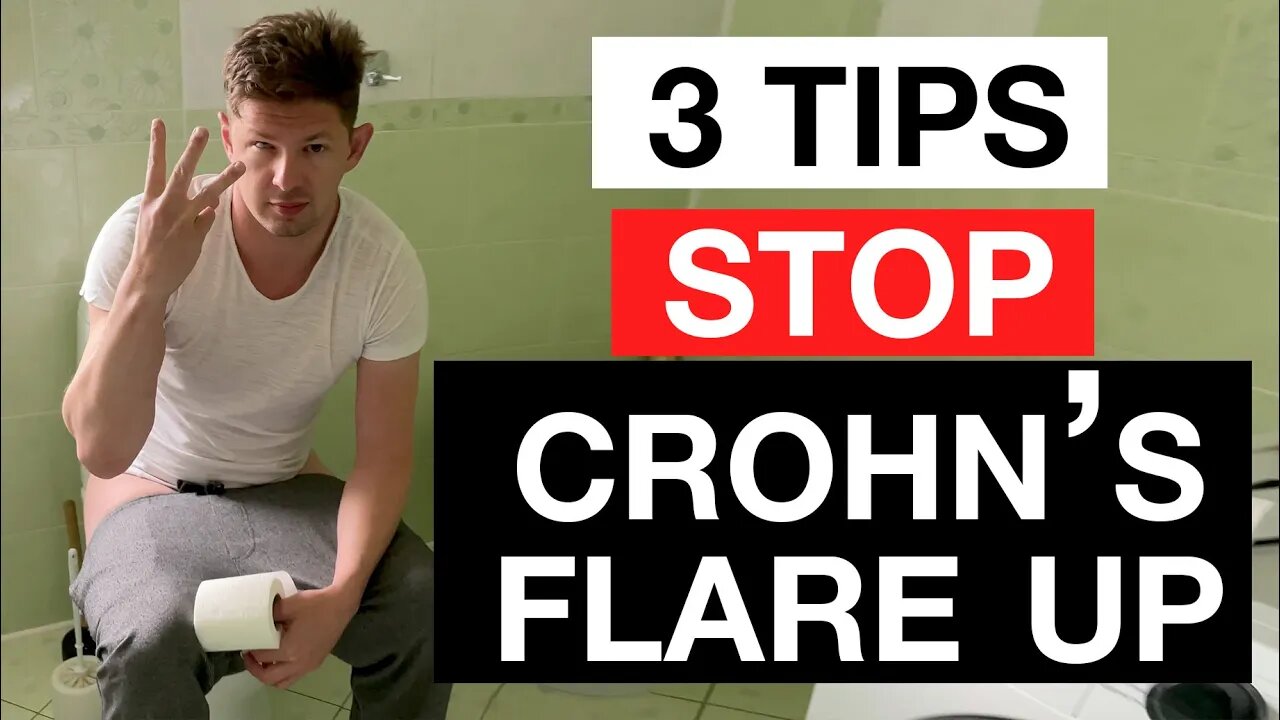 3 Tips To Stop Crohn's Disease Flare Ups