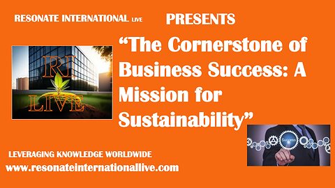 “The Cornerstone of Business Success: A Mission for Sustainability”