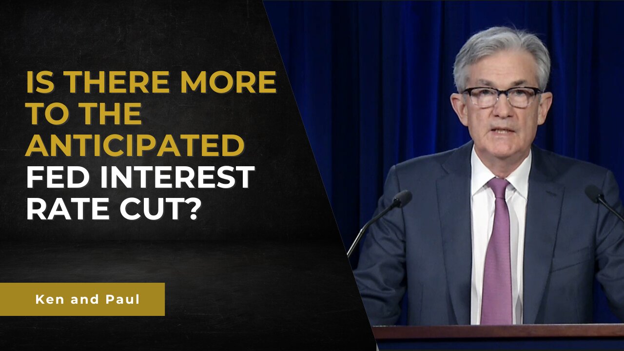 Is there more to the anticipated Fed interest rate cut?