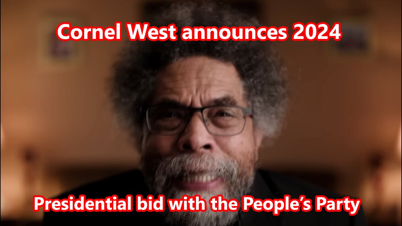 Cornel West announces 2024 presidential bid with the People’s Party