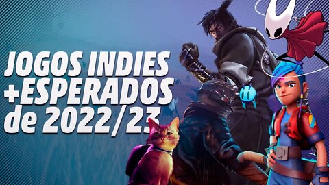 FIQUE DE OLHO! OS 15 JOGOS INDIES MAIS AGUARDADOS DE 2022