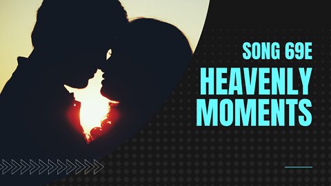 Heavenly Moments (song 69E, reupload, better audio and video, piano, music)