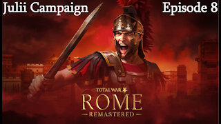 Total War: Rome Remastered - Julii Episode 8: Fields of Battle