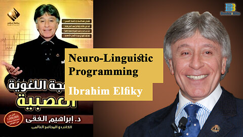 Neuro-Linguistic Programming By Ibrahim Elfiky (Book Summary)