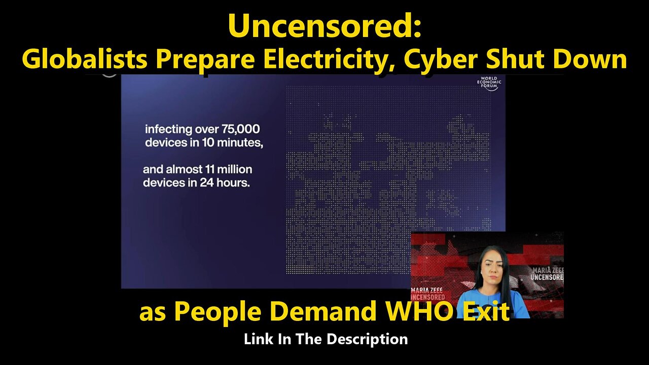 Uncensored: Globalists Prepare Electricity, Cyber Shut Down as People Demand WHO Exit