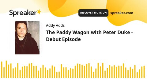 The Paddy Wagon with Peter Duke - Debut Episode