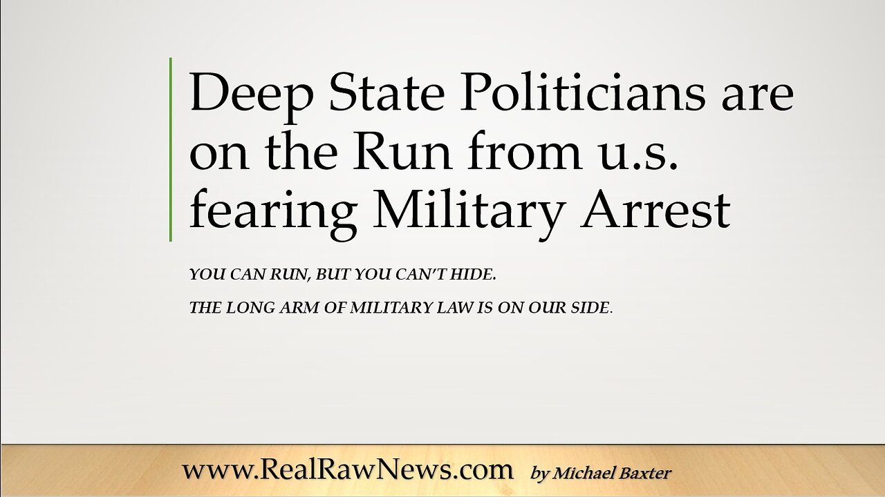 Deep State Politicians are on the Run from Arrest by the u.s. Military