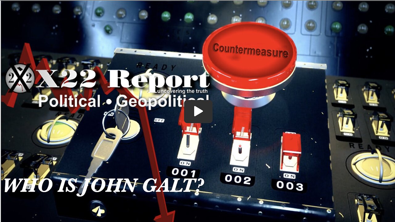 X22 [DS] Prepares For Communication Blackout, Countermeasures In Place, Durham THX John Galt