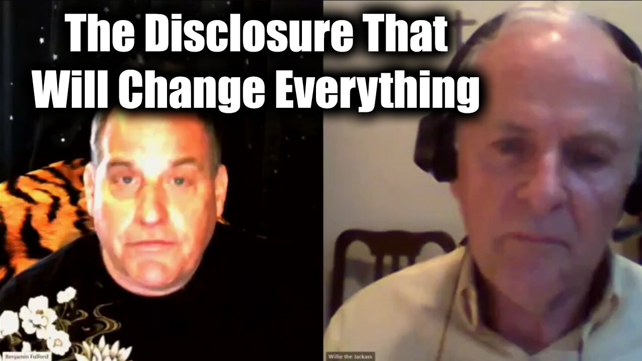 Benjamin Fulford and Jim Willie - The Disclosure That Will Change Everything