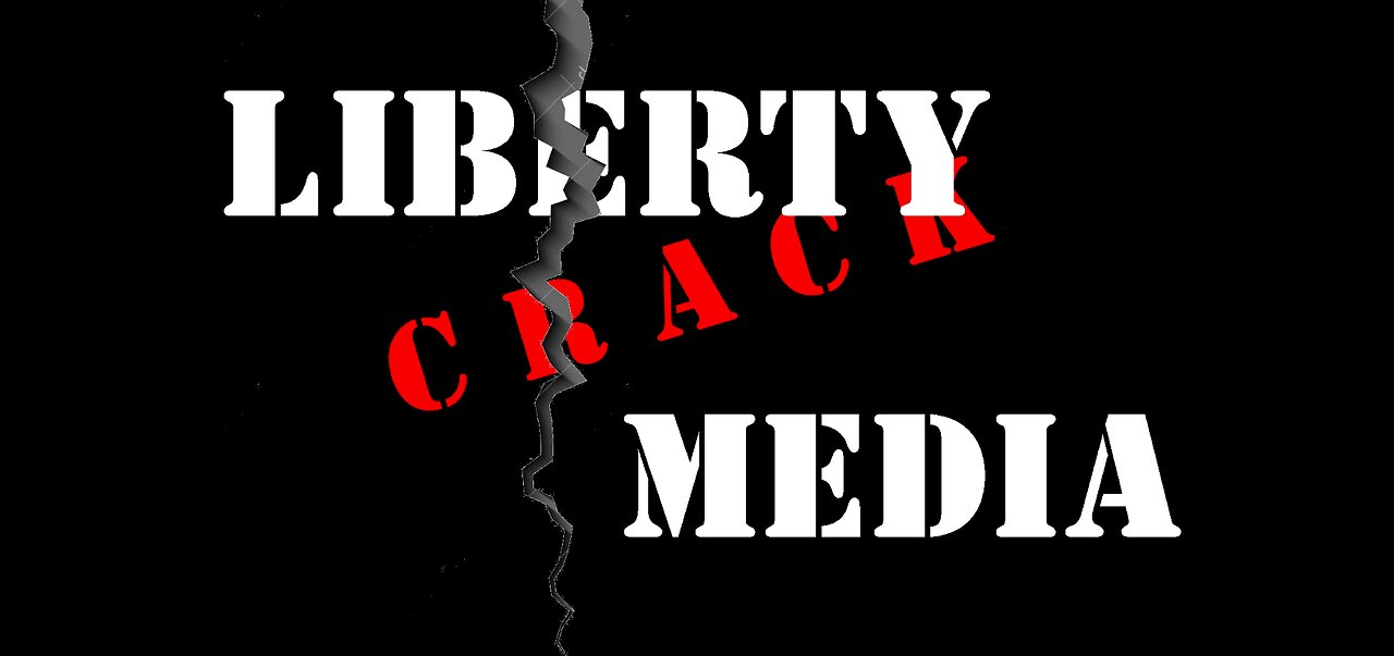 Liberty Crack Media 2024