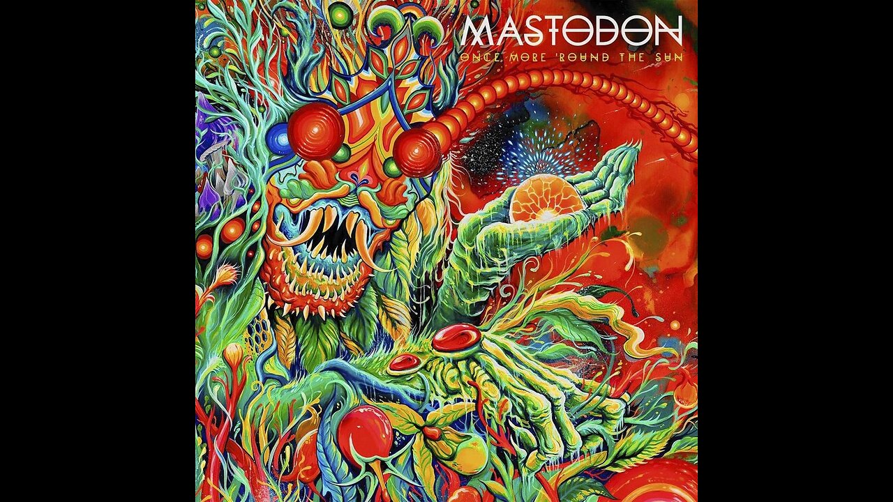 Mastodon - Once More 'Round The Sun