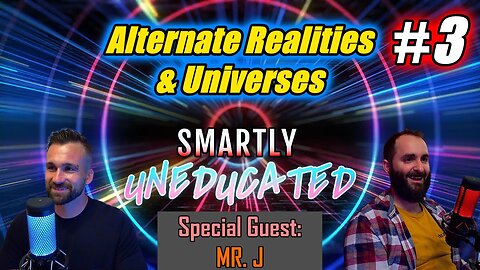 Alternate Realities & Universes