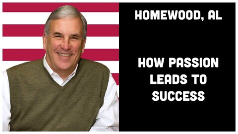 2.9 Homewood, AL - How Passion Leads to Success