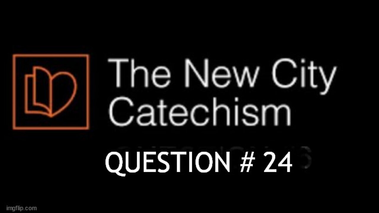 The New City Catechism Question #24: Why was it necessary for Christ, the Redeemer, to die?