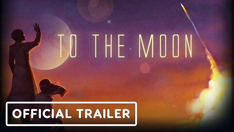To the Moon - Official Console Launch Trailer