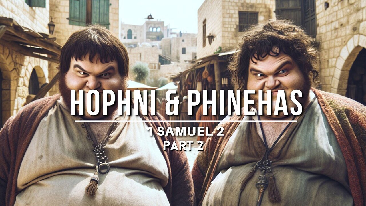 Hophni & Phinehas: Sons of Belial (Part 2) - Pastor Bruce Mejia