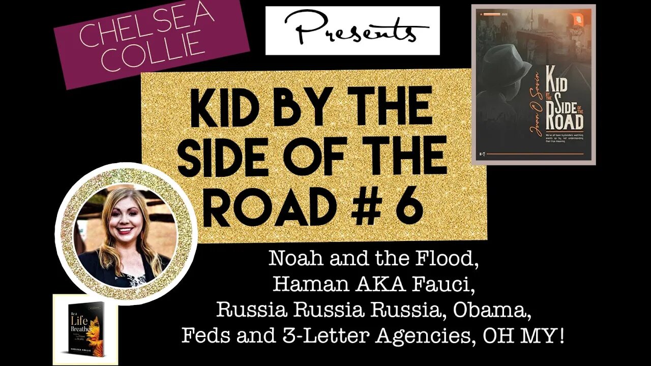 EP039 - Kid By the Side of the Road #6, Noah/Flood, Haman AKA Fauci, Russia, Obama and Feds, OH MY!