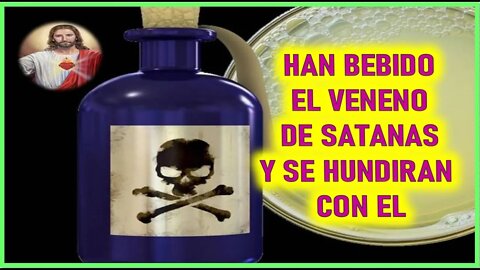 MENSAJE DE JESUCRISTO REY A MIRIAM CORSINI - HAN BEBIDO EL VENENO DE SATANAS Y SE HUNDIRAN CON EL