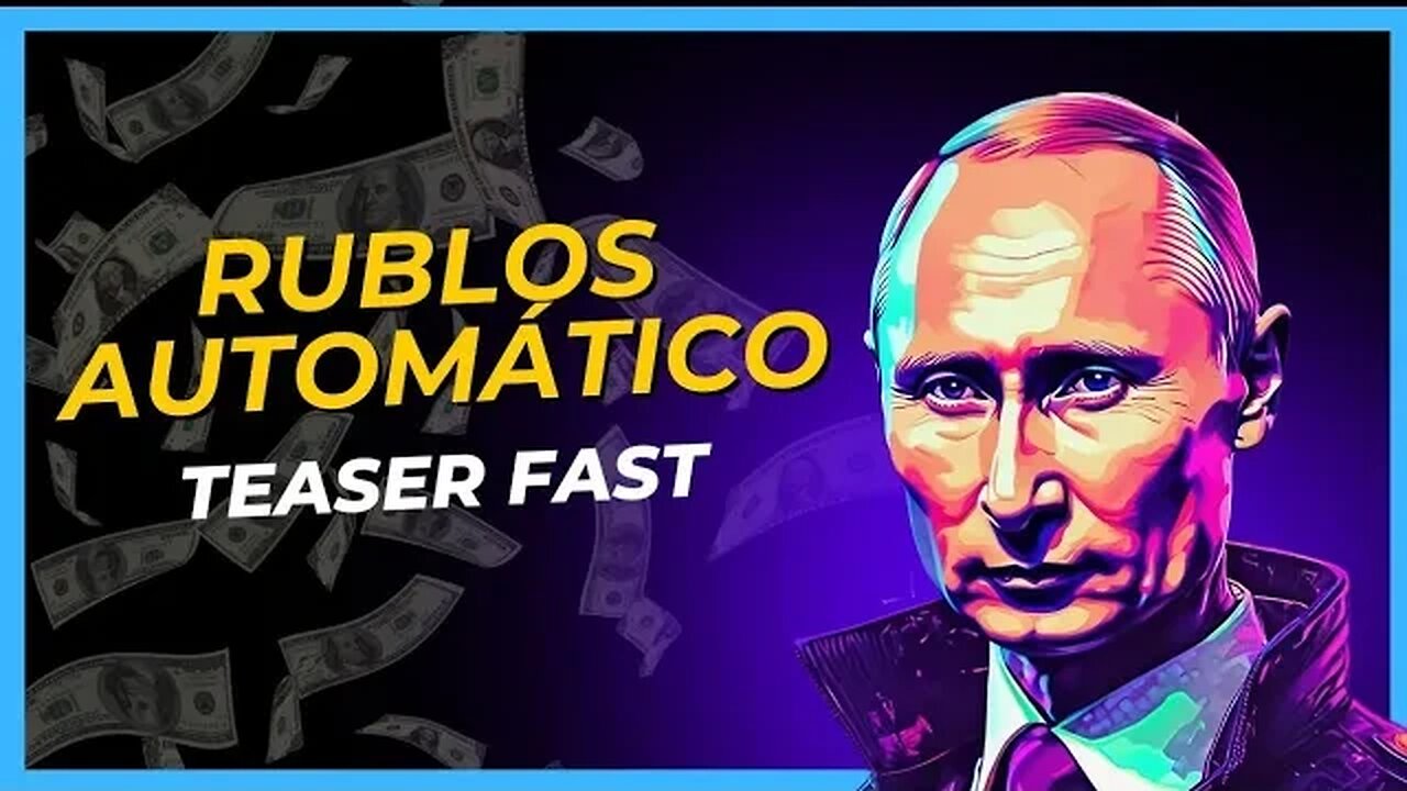 Ganhe RUBLOS no Automático 24 Horas por dia [ Teaser Fast ]