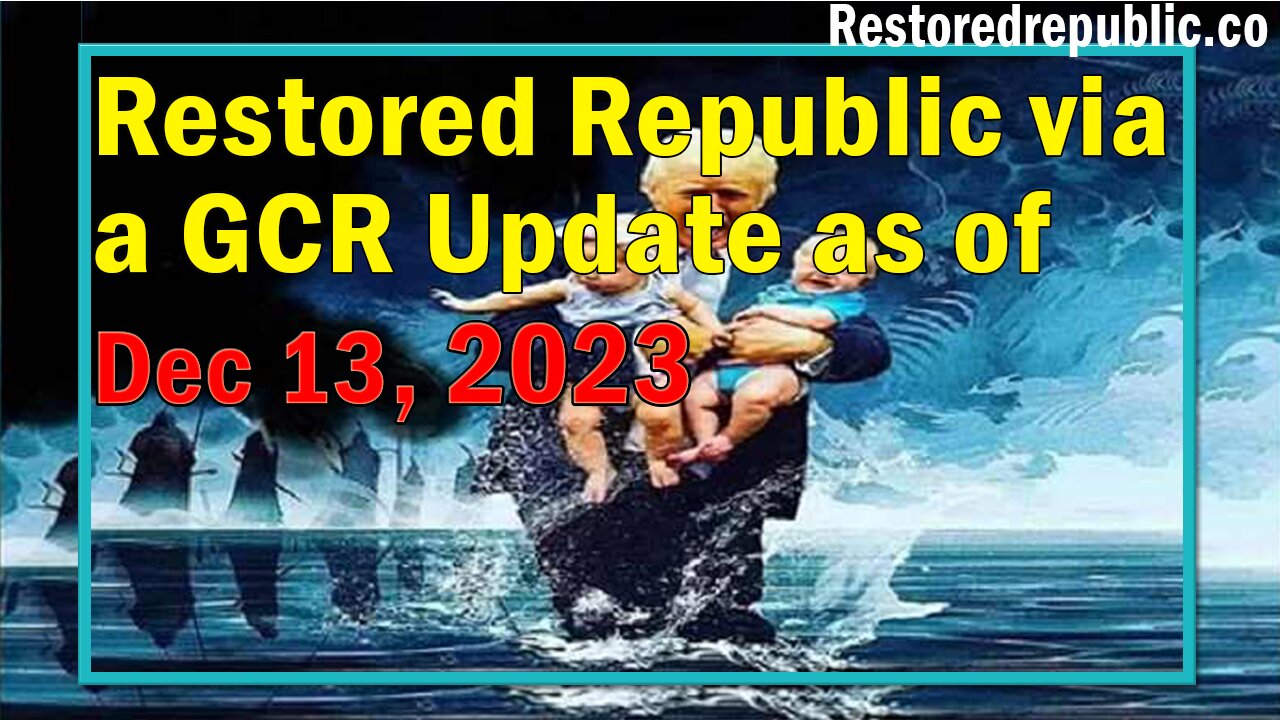 Restored Republic via a GCR Update as of December 13, 2023 - Judy Byington