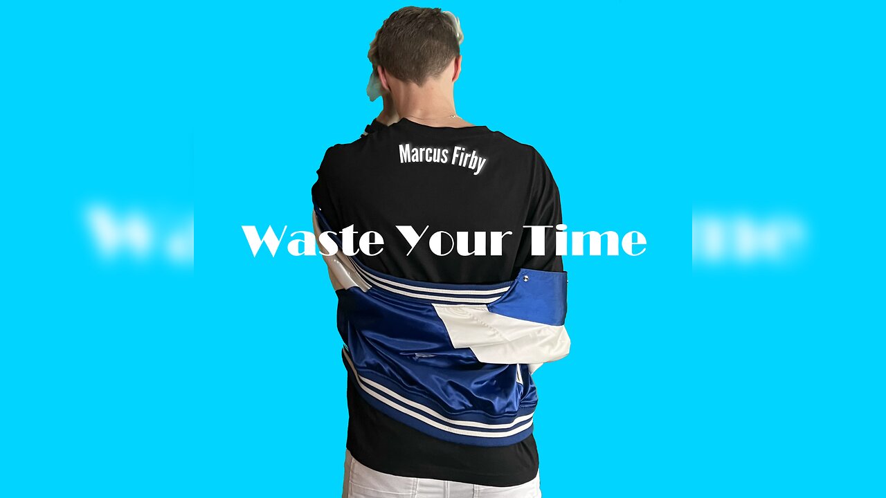 Waste Your Time (Official Audio) - Marcus Firby
