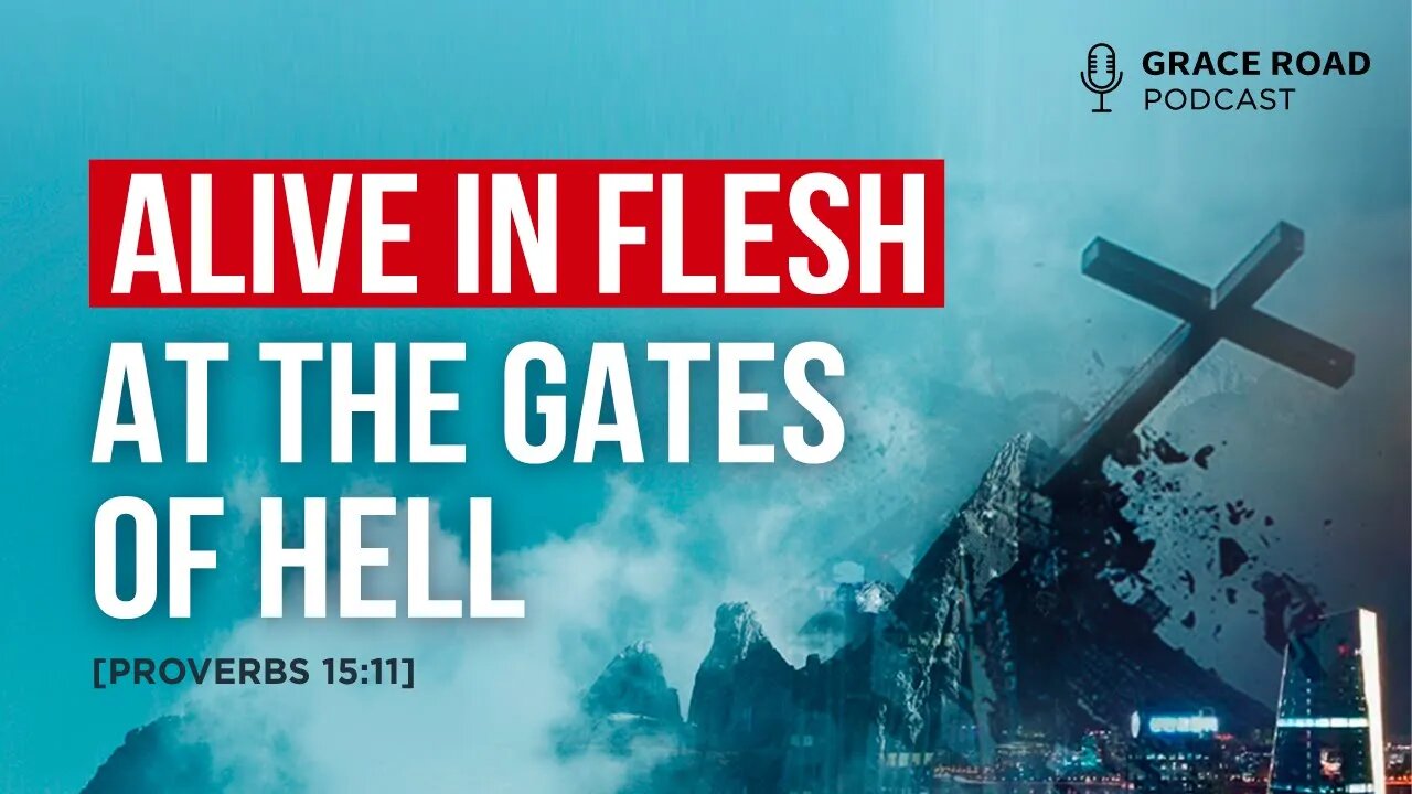 EP16 Grace Road Podcast Alive at the Gates of Hell