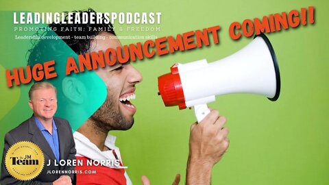 HUGE ANNOUNCEMENT COMING!! #LEADINGLEADERSPODCAST With J Loren Norris Live