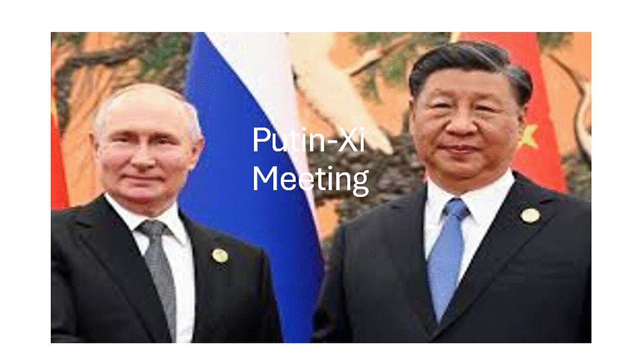 Putin/Xi Forthcoming Meeting