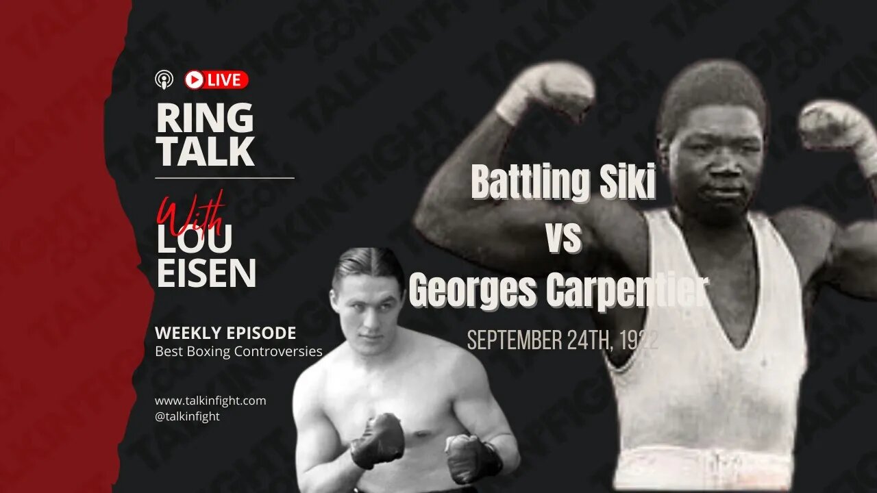 Battling Siki vs Georges Carpentier | Ring Talk with Lou Eisen