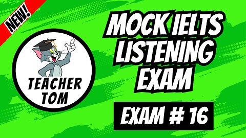 Mock IELTS Listening Exam #16 (+ Answers)