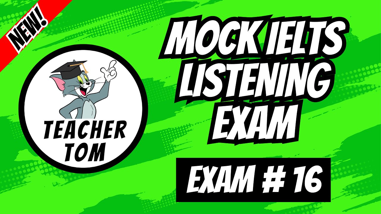 Mock IELTS Listening Exam #16 (+ Answers)