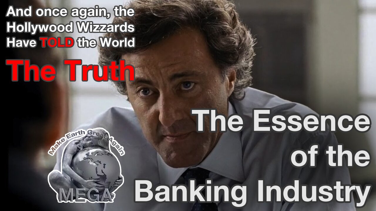 The Essence of the Banking Industry -- And once again, the Hollywood Wizzards Have TOLD the World The Truth