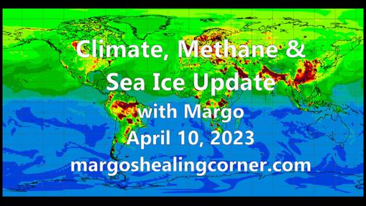 Climate, Methane & Sea Ice Update with Margo (Apr. 10, 2023)