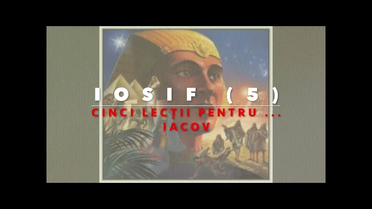 Daniel Brânzei: IOSIF (5) - Cinci lecții pentru Iacov-ul din noi