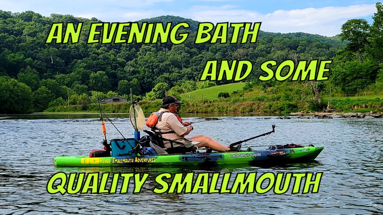 An Evening Bath and Some quality Smallmouth