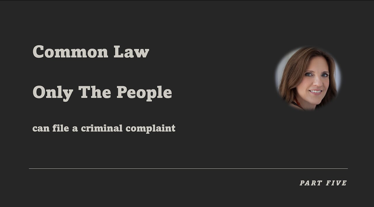 Common Law - Part Five - Only People Can File A Complaint