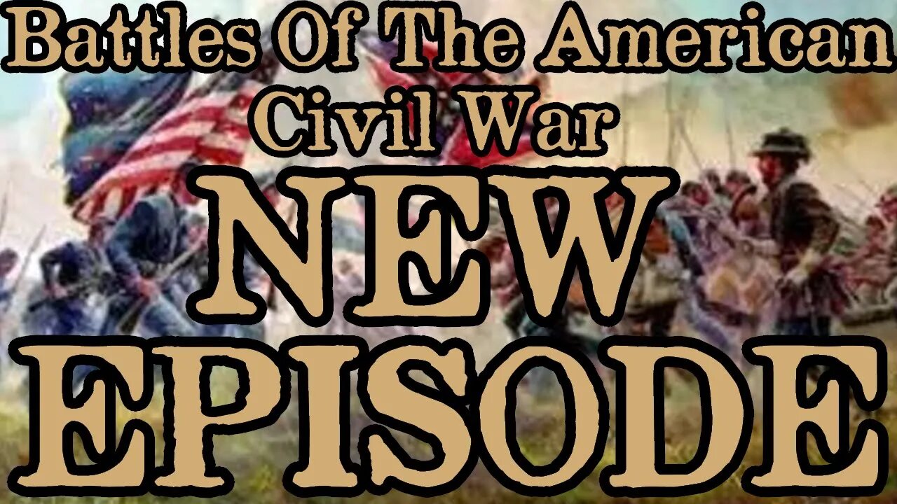 NEW | Battles Of The American Civil War | Ep. 82 | 2nd Rappahannock Station | Campbell's Station