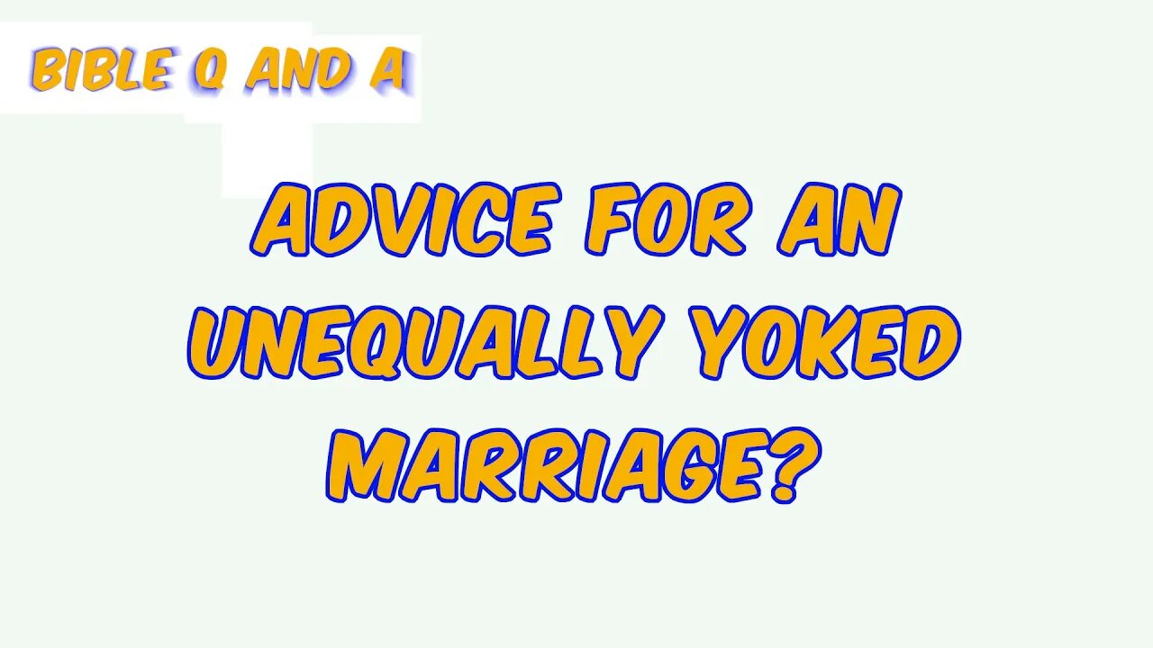 Advice for an Unequally Yoked Marriage