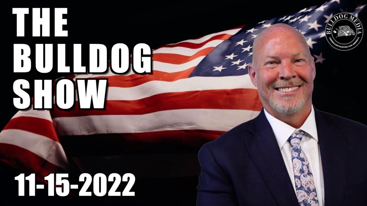 The Bulldog Show | November 15, 2022