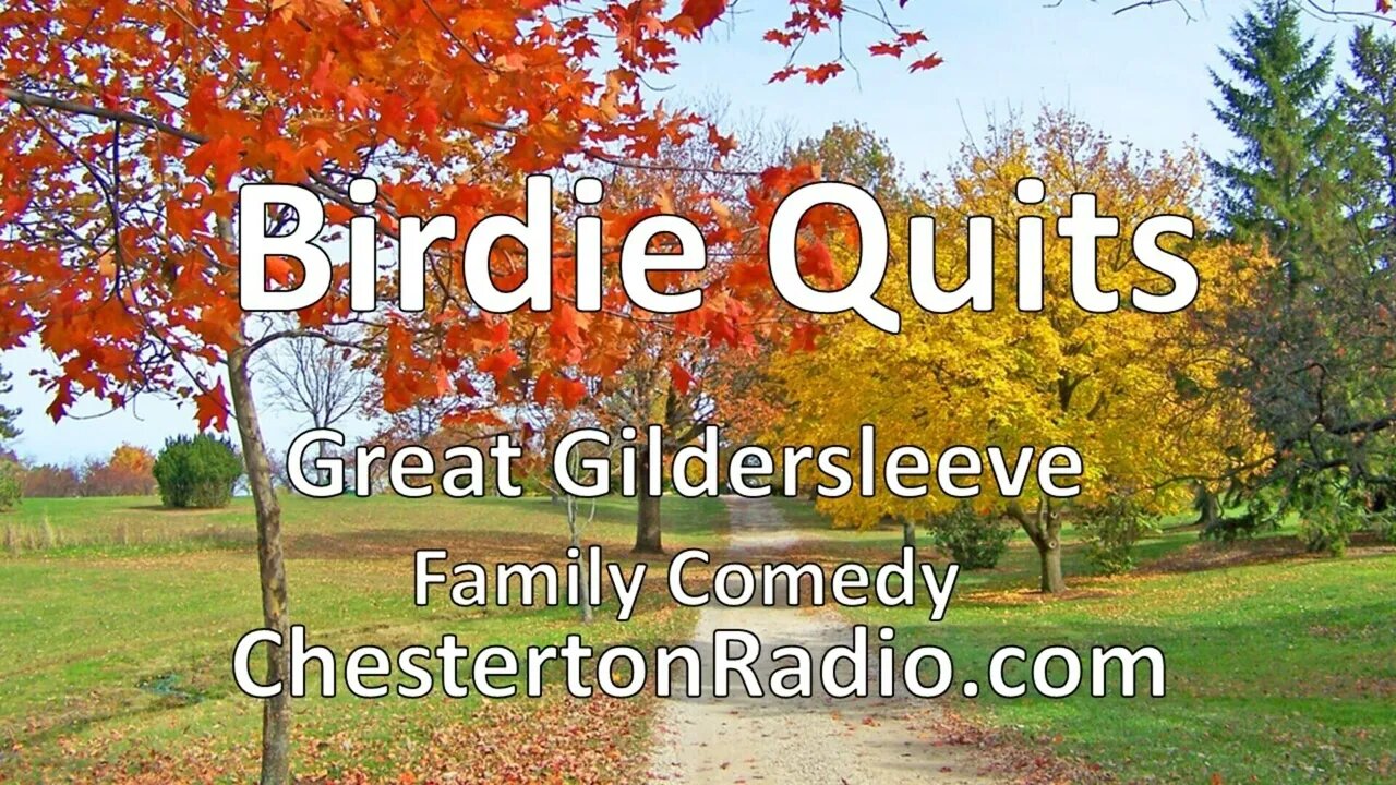 Birdie Quits - The Great Gildersleeve - Family Comedy